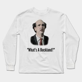 Ted - What's A Buckland? [SCRUBS] Long Sleeve T-Shirt